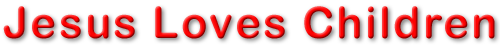 Jesus Loves Children